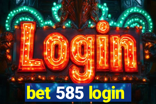 bet 585 login